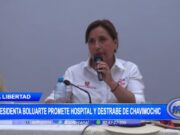 La Libertad: presidenta Boluarte promete hospital y destrabe de Chavimochic