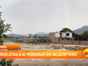 Virú: rescatan a 42 personas en helicóptero