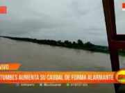 Perú: río Tumbes aumenta su caudal de forma alarmante