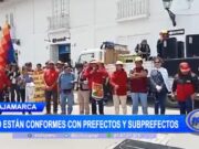 Cajamarca: no están conformes con prefectos y subprefectos