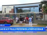 Trujillo: familias de Alto Trujillo protestan en la puerta de Sedalib