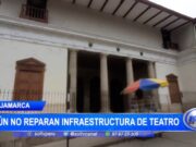 Cajamarca: aún no reparan infraestructura de teatro