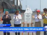 Trujillo: inauguran nueva infraestructura del terminal portuario Salaverry