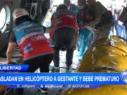 La Libertad: trasladan en helicóptero a gestante y bebé prematuro