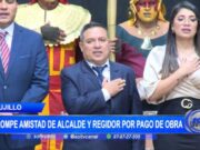 Trujillo: se rompe amistad de alcalde y regidor por pago de obra