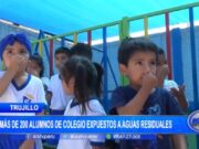 Trujillo: más de 200 alumnos de colegio expuestos a aguas residuales