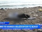 Trujillo: hombre fue asesinado a balazos en playa “El Silencio”