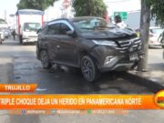 Trujillo: triple choque deja un herido en Panamericana Norte