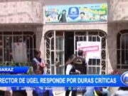 Áncash: director de Ugel responde por duras críticas