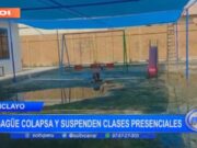 Chiclayo: desagüe colapsa y suspenden clases presenciales
