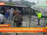 Agencia EFE: 24 capturados en redada contra minería ilegal