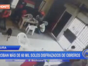 Piura: roban más de 60 mil soles disfrazados de obreros