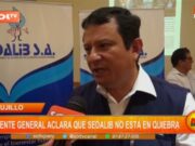 Trujillo: Gerente General aclara que Sedalib no está en quiebra