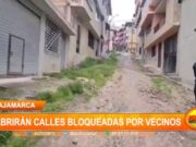 Cajamarca: abrirán calles bloqueadas por vecinos