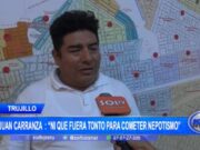 Juan Carranza: “ni que fuera tonto para cometer nepotismo”