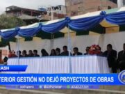 Áncash: anterior gestión no dejó proyectos de obras