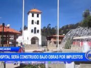 Áncash: hospital será construido bajo obras por impuestos