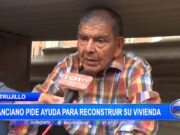 Trujillo: anciano pide ayuda para reconstruir su vivienda