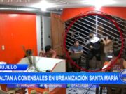 Trujillo: sujetos asalta a comensales en urbanización Santa María