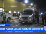 Trujillo: 2500 soles pagaron a sicario para matar a conductor