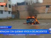 Cajamarca: amenazan con quemar vivos a delincuentes