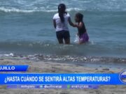 Trujillo: ¿hasta cuándo se sentirá altas temperaturas?