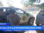 Lambayeque: detienen a exalcalde de salas por presuntas irregularidades en obras
