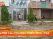 Chiclayo: colapsos y mal estado de pistas tras lluvias