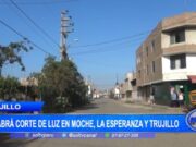 Habrá corte de luz en Moche, La Esperanza y Trujillo