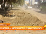 Trujillo: dos cuadras de avenida América Norte en pésimas condiciones