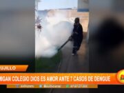Trujillo: fumigan colegio Dios es Amor ante 7 casos de dengue
