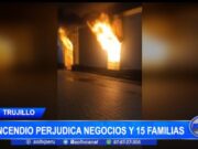Trujillo: incendio perjudica negocios y 15 familias