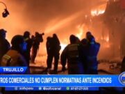 Trujillo: centros comerciales no cumplen normativas ante incendios