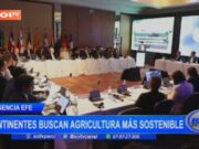 Internacional: continentes buscan agricultura más sostenible
