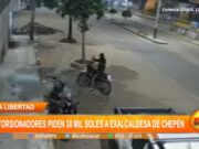 La Libertad: extorsionadores piden 30 mil soles a exalcaldesa de Chepén