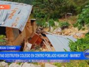 Gran chimú: lluvias destruyen colegio en centro poblado Huancay – Marmot