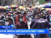 Trujillo: más de mil empresas constituidas entre enero y febrero