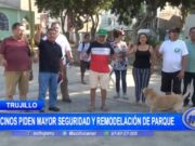 Trujillo: vecinos piden mayor seguridad y remodelación de parque
