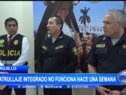 Trujillo: patrullaje integrado no funciona hace una semana
