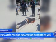 La Libertad: necesitan más policías para frenar sicariato en Virú