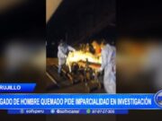 La Libertad: abogado de hombre quemado pide imparcialidad en investigación