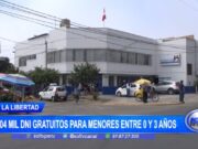 La Libertad: 204 mil DNI gratuitos para menores entre 0 y 3 años
