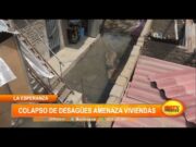 La Esperanza: colapso de desagües amenaza viviendas