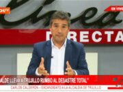 Carlos Calderón: «Alcalde lleva a Trujillo rumbo al desastre total»