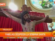 Trujillo: familias despiden la Semana Santa