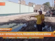 Lambayeque: Aguas servidas afectan a 200 familias y dependencia policial en Santa Rosa