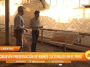 La Libertad: Promoción de la Preservación de Bienes Culturales Peruanos por EE.UU