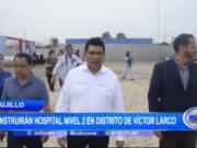 Construcción de Hospital Nivel 2 en Víctor Larco: Inversión de 200 Millones de Soles