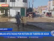 Familias en Chiclayo Sufren Interrupción del Servicio de Agua por Rotura de Tubería