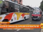 Ejecución de Corredor Vial en Trujillo Amenazada por Posible Desactivación de TMT